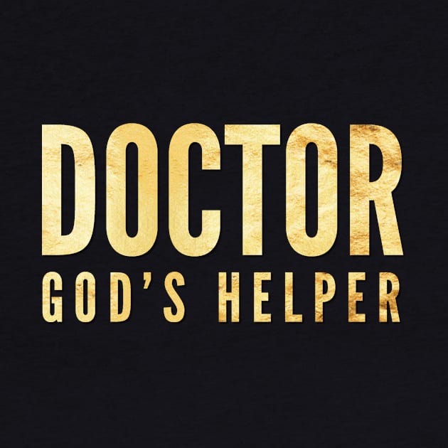 Doctor God's Helper Christian Physician MD Gift for Doctors by twizzler3b